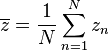 \overline{z}=\frac{1}{N}\sum_{n=1}^N z_n