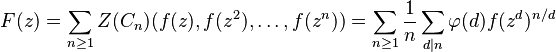  
F(z) = \sum_{n\ge 1} Z(C_n)(f(z), f(z^2), \ldots, f(z^n)) =
\sum_{n\ge 1} \frac{1}{n} \sum_{d|n} \varphi(d) f(z^d)^{n/d}