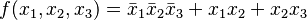 f(x_1, x_2, x_3)=\bar{x}_1 \bar{x}_2 \bar{x}_3 + x_1 x_2 + x_2 x_3