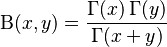 
 \Beta(x,y)=\dfrac{\Gamma(x)\,\Gamma(y)}{\Gamma(x+y)}
\!