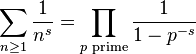 
\begin{align}
\sum_{n\geq 1}\frac{1}{n^s}& = \prod_{p \text{ prime}} \frac{1}{1-p^{-s}} \\
\end{align}
\!