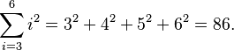 \sum_{i \mathop =3}^6 i^2 = 3^2+4^2+5^2+6^2 = 86.