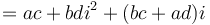  = ac + bdi^2 + (bc+ad)i