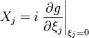 X_j = i \left. \frac{\partial g}{\partial \xi_j} \right|_{\xi_j = 0} 