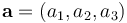 \mathbf{a} = (a_1,a_2,a_3) \,