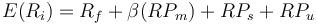 E( R_i ) = R_f + \beta( RP_m ) + RP_s + RP_u