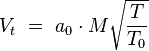 V_t \ = \ a_0 \cdot M \sqrt{\frac{T}{T_0}}