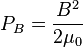 P_B=\frac{B^2}{2 \mu_0} 