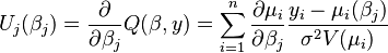 U_j(\beta_j) = \frac{\partial}{\partial \beta_j} Q(\beta,y) = \sum_{i=1}^n \frac{\partial \mu_i}{\partial\beta_j} \frac{y_i-\mu_i(\beta_j)}{\sigma^2V(\mu_i)}