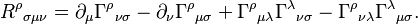 {R^\rho}_{\sigma\mu\nu} = \partial_\mu\Gamma^\rho {}_{\nu\sigma}
 - \partial_\nu\Gamma^\rho {}_{\mu\sigma}
 + \Gamma^\rho {}_{\mu\lambda}\Gamma^\lambda {}_{\nu\sigma}
 - \Gamma^\rho {}_{\nu\lambda}\Gamma^\lambda {}_{\mu\sigma}.