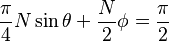 
\frac{\pi }{4} N \sin\theta+\frac{N}{2} \phi  = \frac{\pi }{2} 
