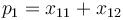 p_{1}=x_{11}+x_{12}