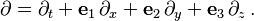 
  \partial = \partial_t + \mathbf{e}_1 \, \partial_x + \mathbf{e}_2 \, \partial_y + \mathbf{e}_3 \, \partial_z \, .
