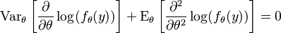 \operatorname{Var}_\theta\left[\frac{\partial}{\partial \theta}\log(f_\theta(y))\right]+\operatorname{E}_\theta\left[\frac{\partial^2}{\partial \theta^2}\log(f_\theta(y))\right] = 0
