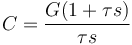 C=\frac{G(1+\tau s)}{\tau s}