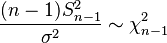 \frac{(n-1)S^2_{n-1}}{\sigma^2}\sim \chi^2_{n-1}