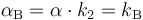 \alpha_{\rm B}=\alpha\cdot k_2=k_{\rm B}