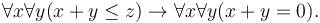 \forall x \forall y ( x + y \leq z) \to \forall x \forall y (x+y = 0).