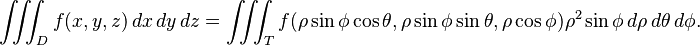 \iiint_D f(x,y,z) \, dx\, dy\, dz = \iiint_T f(\rho \sin \phi \cos \theta, \rho \sin \phi \sin \theta, \rho \cos \phi) \rho^2 \sin \phi \, d\rho\, d\theta\, d\phi.