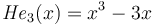 {\mathit{He}}_3(x)=x^3-3x\,