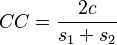  CC = \frac{ 2c } { s_1 + s_2 } 