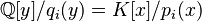 \mathbb{Q}[y]/q_i(y)=K[x]/p_i(x)