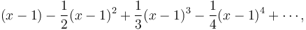 (x-1)-\frac{1}{2}(x-1)^2+\frac{1}{3}(x-1)^3-\frac{1}{4}(x-1)^4+\cdots,\!