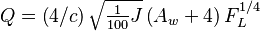 
  Q = \left(4 / c \right) \sqrt{\textstyle{\frac{1}{100}} J} \left(A_w + 4\right) F_L^{1/4}
