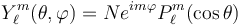  Y_\ell^m (\theta, \varphi ) = N e^{i m \varphi } P_\ell^m (\cos{\theta} )