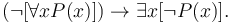 (\lnot [\forall x P(x)]) \to \exists x [\lnot P(x)].