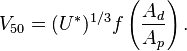  V_{50} = (U^* )^{1/3} f\left(\frac{A_d}{A_p}\right).