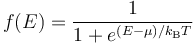 f(E) = \frac{1}{1 + e^{{(E-\mu)}/{k_{\rm B} T}}}