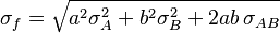 \sigma_f = \sqrt{a^2\sigma_A^2 + b^2\sigma_B^2 + 2ab\,\sigma_{AB}}