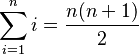 \sum_{ i \mathop =1}^ni = \frac{n(n+1)}{2}