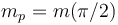 
m_p = m(\pi/2)\,
