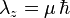 \lambda_z = \mu \, \hbar