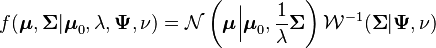 f(\boldsymbol\mu,\boldsymbol\Sigma|\boldsymbol\mu_0,\lambda,\boldsymbol\Psi,\nu) = \mathcal{N}\left(\boldsymbol\mu\Big|\boldsymbol\mu_0,\frac{1}{\lambda}\boldsymbol\Sigma\right) \mathcal{W}^{-1}(\boldsymbol\Sigma|\boldsymbol\Psi,\nu)