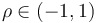 \rho\in (-1, 1)