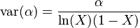  \operatorname{var}( \alpha ) = \frac{ \alpha }{ \ln( X )( 1 - X ) } 