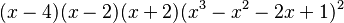 (x-4)(x-2)(x+2)(x^3-x^2-2x+1)^2