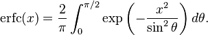 \begin{align}
             \operatorname{erfc}(x) & = \frac{2}{\pi} \int_0^{\pi/2} \exp \left( - \frac{x^2}{\sin^2 \theta} \right) d\theta.
       \end{align} 