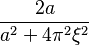 \displaystyle \frac{2 a}{a^2 + 4 \pi^2 \xi^2} 