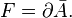 
F =   \partial \bar{A} .
