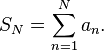 S_N = \sum_{n=1}^N a_n.