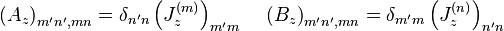 \left(A_z\right)_{m'n',mn} = \delta_{n'n} \left(J_z^{(m)}\right)_{m'm}\,\quad \left(B_z\right)_{m'n',mn} = \delta_{m'm} \left(J_z^{(n)}\right)_{n'n}