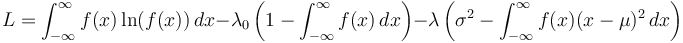 L=\int_{-\infty}^\infty f(x)\ln(f(x))\,dx-\lambda_0\left(1-\int_{-\infty}^\infty f(x)\,dx\right)-\lambda\left(\sigma^2-\int_{-\infty}^\infty f(x)(x-\mu)^2\,dx\right)