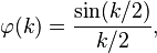 \varphi(k) = \frac{\sin(k/2)}{k/2},\,