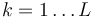  k = 1 \ldots L