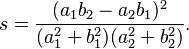 s = \frac{(a_1 b_2 - a_2 b_1)^2}{(a_1^2 + b_1^2)(a_2^2 + b_2^2)}.\,