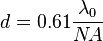  d = 0.61 \frac{\lambda_0}{N\!A} \;\!